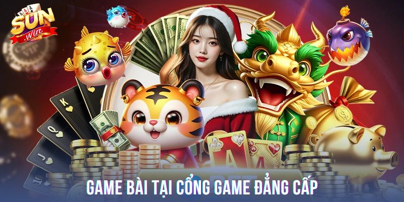 Game bài tại cổng game đẳng cấp